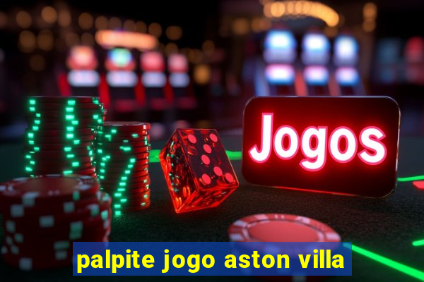 palpite jogo aston villa